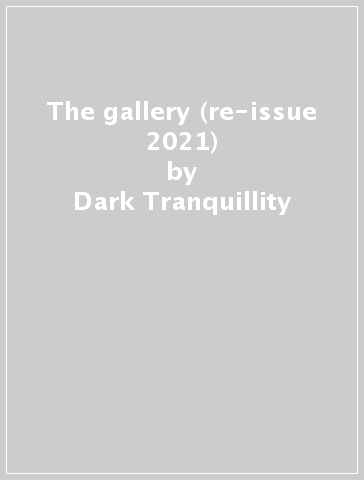 The gallery (re-issue 2021) - Dark Tranquillity