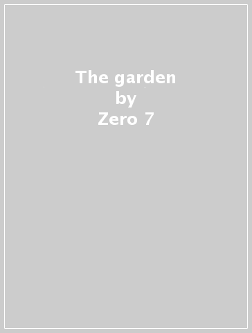 The garden - Zero 7