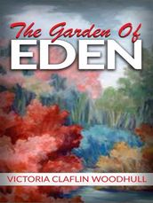 The garden of Eden or, the Paradise lost and found