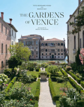 The gardens of Venice. Ediz. illustrata