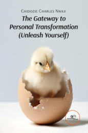 The gateway to personal transformation (Unleash yourself)