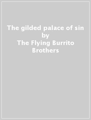 The gilded palace of sin - The Flying Burrito Brothers