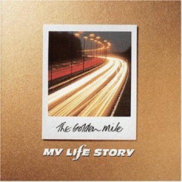 The golden mile - My Life Story