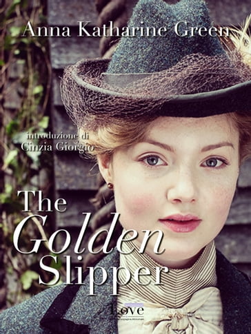 The golden slipper - Anna Katharine Green