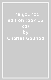 The gounod edition (box 15 cd)