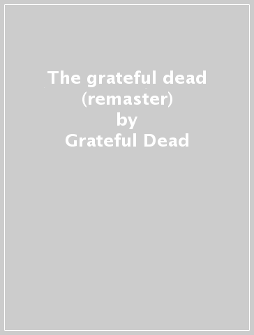 The grateful dead (remaster) - Grateful Dead