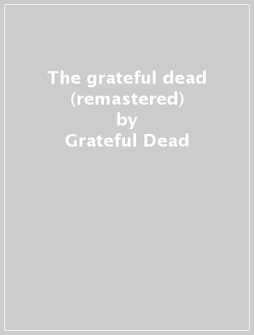 The grateful dead (remastered) - Grateful Dead