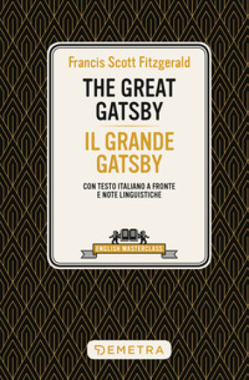 The great Gatsby-Il grande Gatsby. Testo italiano a fronte - Francis Scott Fitzgerald
