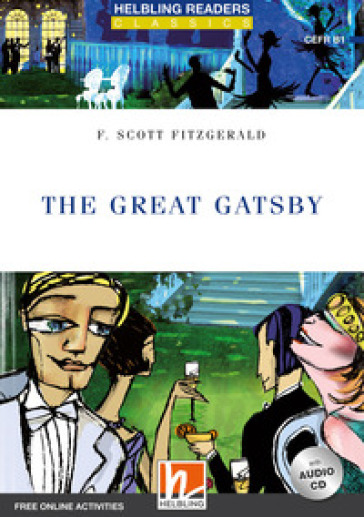 The great Gatsby. Level B1. Helbling Readers Blue Series. Con CD Audio. Con espansione online - Francis Scott Fitzgerald