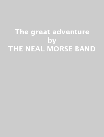The great adventure - THE NEAL MORSE BAND