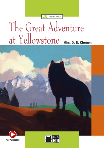 The great adventure at Yellowstone. Con File audio scaricabile on line - Gina Della Bosca