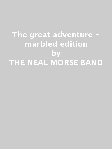 The great adventure - marbled edition - THE NEAL MORSE BAND