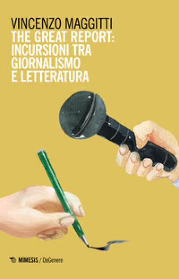 The great report: incursioni tra letteratura e giornalismo - Vincenzo Maggitti