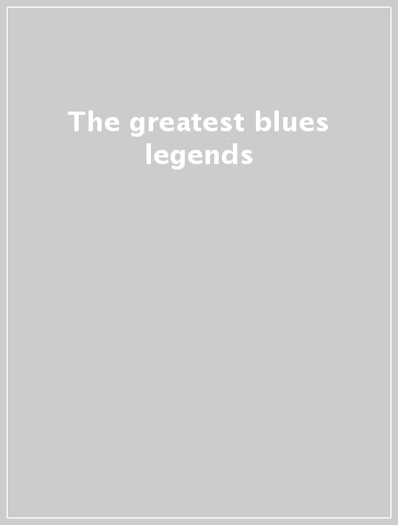 The greatest blues legends