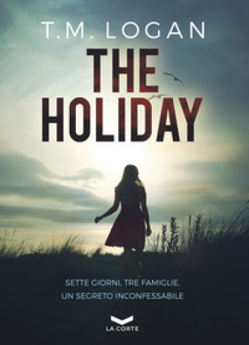 The holiday - T. M. Logan