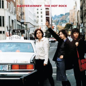 The hot rock - Sleater-Kinney
