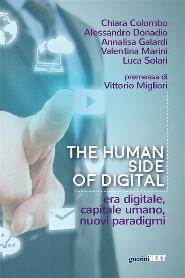 The human side of digital. Era digitale, capitale umano, nuovi paradigmi - Annalisa Galardi - Chiara Colombo - Luca Solari - Alessandro Donadio - Valentina Marini