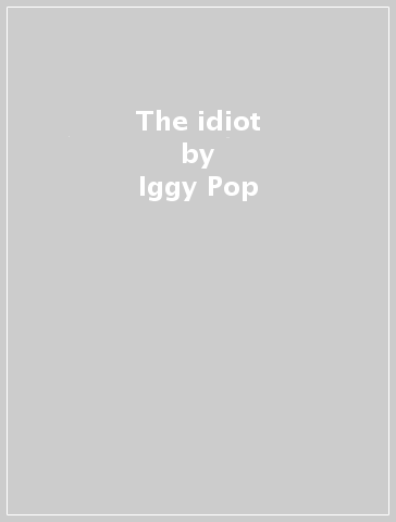 The idiot - Iggy Pop