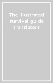 The illustrated survival guide translators