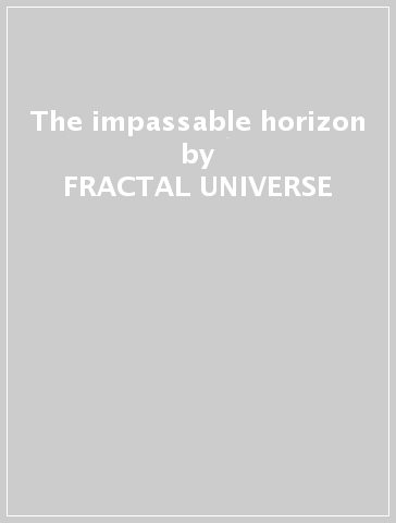 The impassable horizon - FRACTAL UNIVERSE