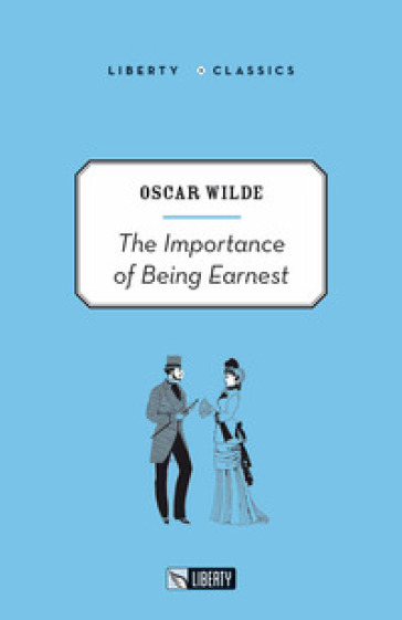 The importance of being Earnest - Oscar Wilde