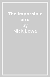 The impossible bird