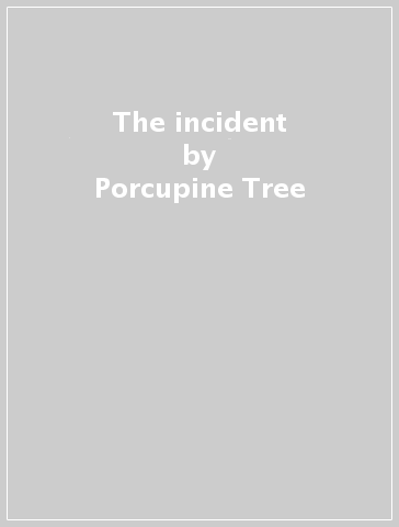 The incident - Porcupine Tree