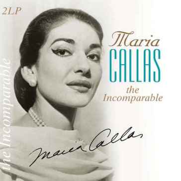 The incoparable - Maria Callas