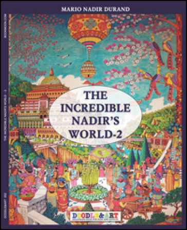 The incredible Nadir's world. Ediz. italiana e inglese. 2. - Nadir Durand