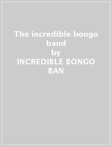 The incredible bongo band - INCREDIBLE BONGO BAN