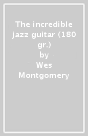 The incredible jazz guitar (180 gr.)