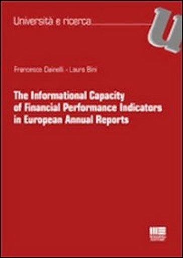 The informational capacity of financial performance indicators in European Annual Reports - Laura Bini - Francesco Dainelli