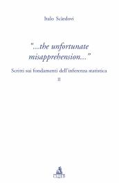 The infortunate misapprehension. Scritti sui fondamenti dell inferenza statistica II