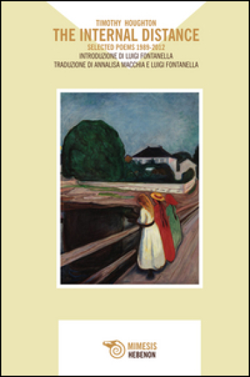 The internal distance. Selected poems (1989-2012) - Timothy Houghton