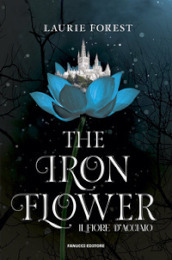 The iron flower. Il fiore d acciaio. The black witch chronicles. Vol. 2