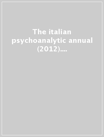 The italian psychoanalytic annual (2012). 6.Timeless, temporalization, rhythms of the psyche