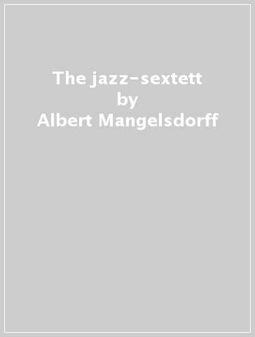 The jazz-sextett - Albert Mangelsdorff