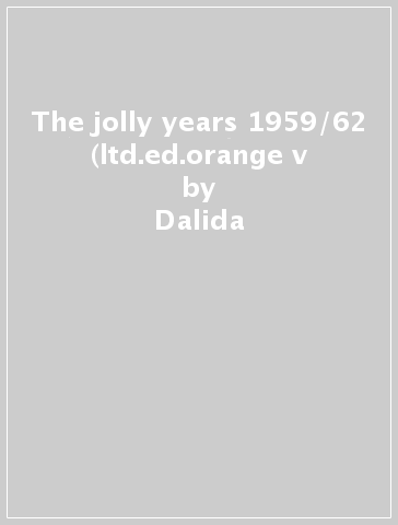 The jolly years 1959/62 (ltd.ed.orange v - Dalida