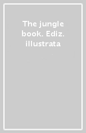 The jungle book. Ediz. illustrata