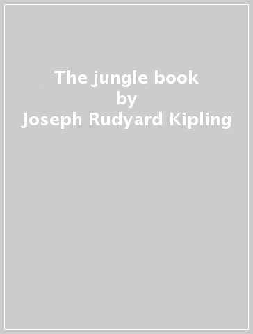 The jungle book - Joseph Rudyard Kipling