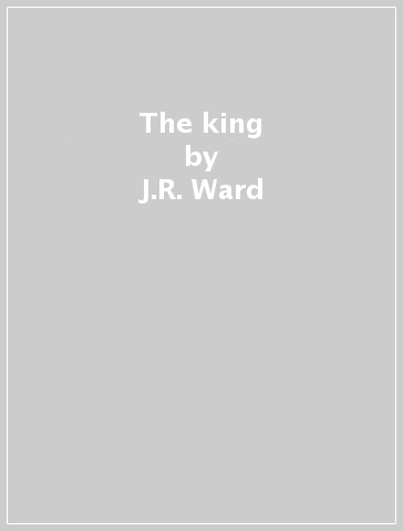 The king - J.R. Ward