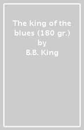 The king of the blues (180 gr.)