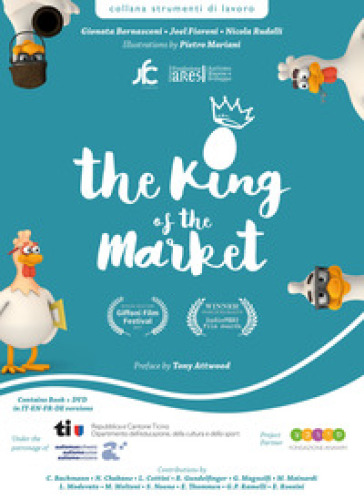 The king of the market-Il re del mercato-Le roi du marché-Der Konig des Marktes. To talk about autism at school and in the family. Con DVD video - Gionata Bernasconi - Joel Fioroni - Nicola Rudelli