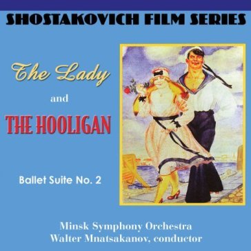The lady and the hooligan, ballet s - Dimitri Shostakovich