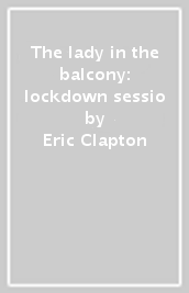 The lady in the balcony: lockdown sessio