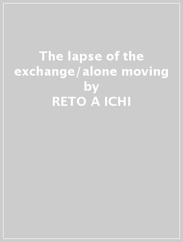 The lapse of the exchange/alone moving - RETO A ICHI