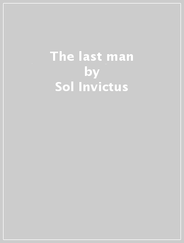 The last man - Sol Invictus