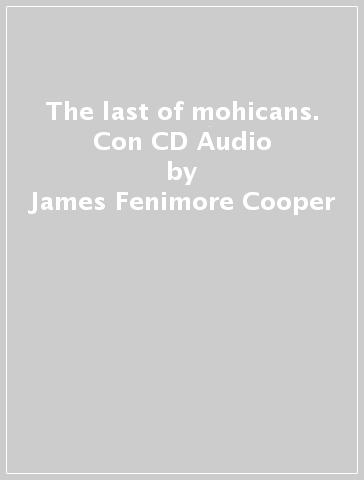 The last of mohicans. Con CD Audio - James Fenimore Cooper