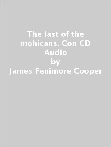 The last of the mohicans. Con CD Audio - James Fenimore Cooper