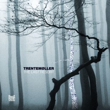 The last resort - Trentemoller